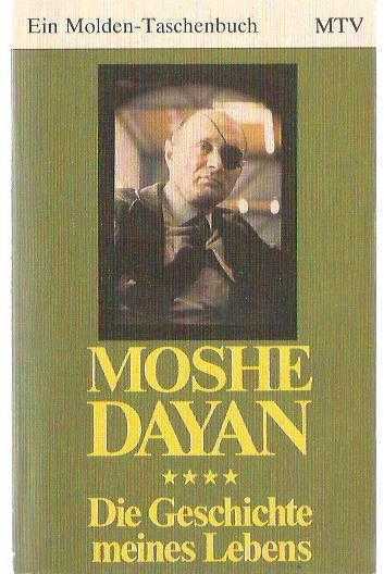 Die Geschichte meines Lebens / MOSHE DAYAN