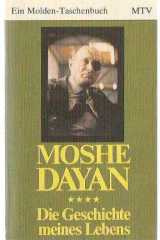 Die Geschichte meines Lebens / MOSHE DAYAN