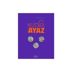 Mustafa Ayaz – Retrospektif / Retrospective