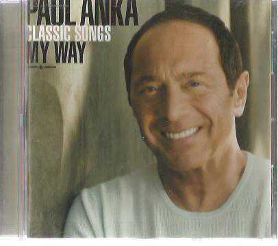 PAUL ANKA - CLASSIC SONGS MAY WAY / CD / 2007 DECCA - USA