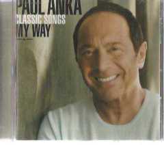 PAUL ANKA - CLASSIC SONGS MAY WAY / CD / 2007 DECCA - USA