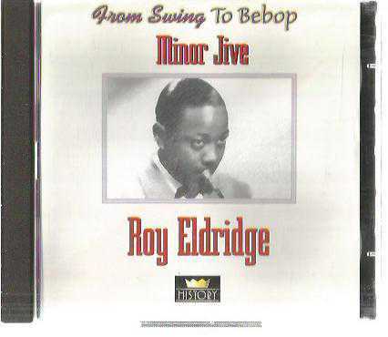 Roy Eldridge ‎– Minor Jive (From Swing to Bebop) / 2 x CD / 1998 HISTORY , 20.1973-HI , HAMBURG - Barcode: 4 011222 019738