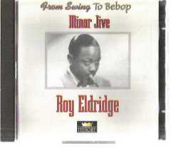 Roy Eldridge ‎– Minor Jive (From Swing to Bebop) / 2 x CD / 1998 HISTORY , 20.1973-HI , HAMBURG - Barcode: 4 011222 019738