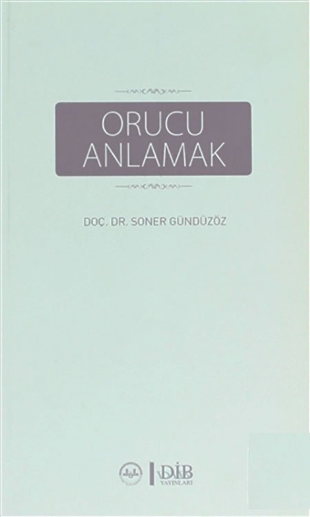 Orucu Anlamak - Soner Gündüzöz