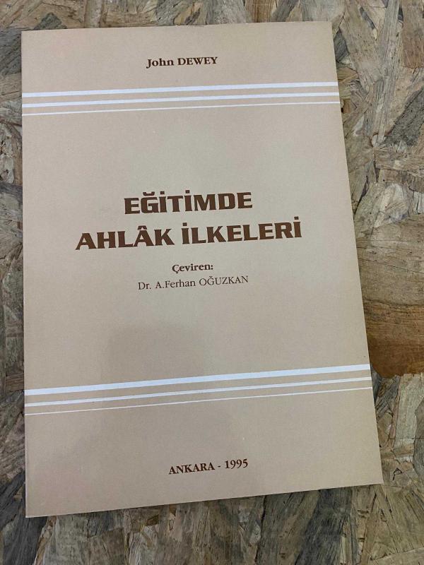 EĞİTİMDE AHLAK İLKELERİ | John Dewey | 1995