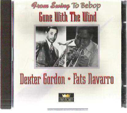 Dexter Gordon / Fats Navarro ‎– Gone With The Wind / CD /  History ‎– 20.1977-HI , GERMANY