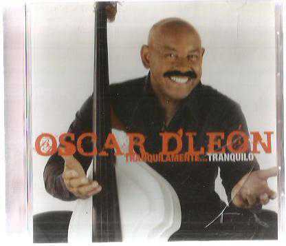 Oscar D' León ‎– Tranquilamente...Tranquilo / CD /2008 SONY Entertainment ‎– DAY 1 -8869 731367 2 - USA