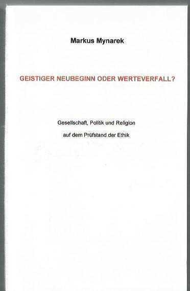 Geistiger Neubeginn oder Werteverfall: Gesellschaft, Politik und Religion auf dem Prüfstand der Ethik