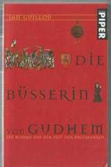 Die Büßerin von Gudhem : ein Roman aus der Zeit der Kreuzfahrer (Die Götaland Trilogie, #2)