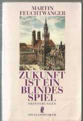 Zukunft ist ein blindes Spiel. Erinnerungen