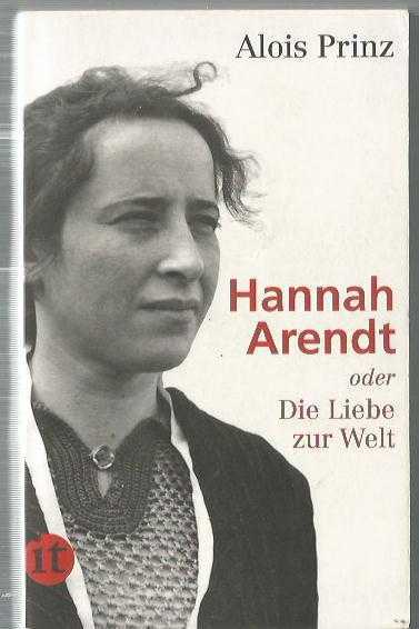 Hannah Arendt oder Die Liebe zur Welt