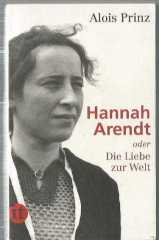 Hannah Arendt oder Die Liebe zur Welt