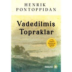 Vadedilmiş Topraklar - Henrik Pontoppidan (Nobel Edebiyat Ödülü)