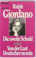 Die zweite Schuld. Oder Von der Last, Deutscher zu sein