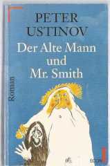 Der Alte Mann und Mr. Smith / roman