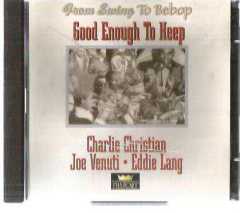 Charlie Christian / Joe Venuti / Eddie Lang ‎– Good Enough To Keep / 2 X CD / History ‎– 20.1969-HI - GERMANY