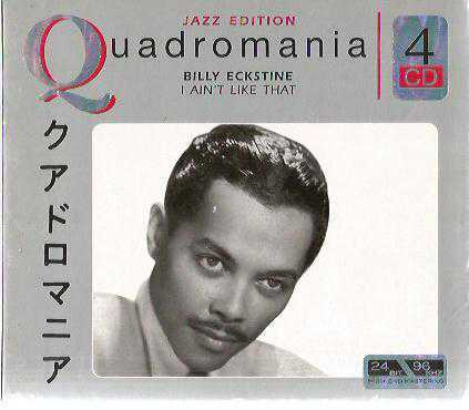 Billy Eckstine ‎– I Ain't Like That / 4 X CD / 2005 Quadromania ‎– 222425-444