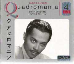 Billy Eckstine ‎– I Ain't Like That / 4 X CD / 2005 Quadromania ‎– 222425-444