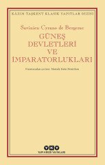 Güneş Devletleri ve İmparatorlukları - Savinien Cyrano De Bergerac