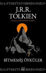 Bitmemiş Öyküler - J.R.R. Tolkien