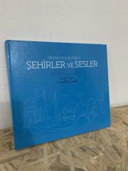 ORTAK UYGARLIĞIMIZ ŞEHİRLER VE SESLER - OUR COMMON CIVILIZATION SOUNDS AND TOWNS (CD LERİ YOK)