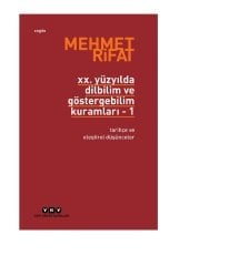 XX. Yüzyılda Dilbilim ve Göstergebilim Kuramları 1 – Tarihçe ve Eleştirel Düşünceler - Mehmet Rifat