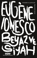 Beyaz Ve Siyah - Eugène Ionesco