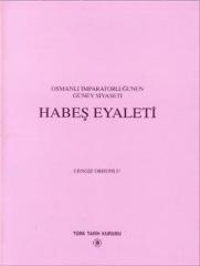 Osmanlı İmparatorluğu'nun Güney Siyaseti Habeş Eyaleti-Cengiz Orhonlu