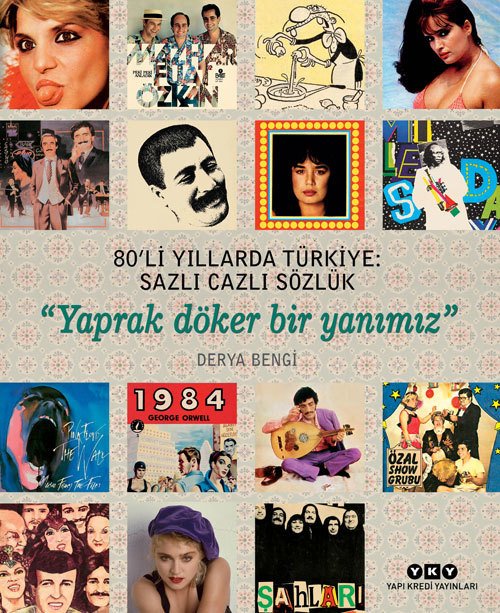 80'li Yıllarda Türkiye: Sazlı Cazlı Sözlük - Derya Bengi