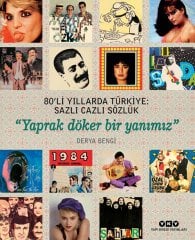 80'li Yıllarda Türkiye: Sazlı Cazlı Sözlük - Derya Bengi