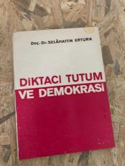 DİKTACI TUTUM VE DEMOKRASİ 1969 - İMZALI İTHAFLI