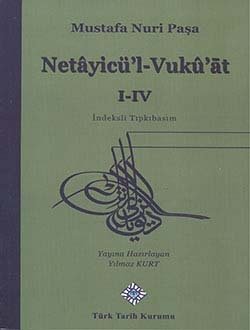 Netayicü'l- Vukü'at 1-4 - Mustafa Nuri Paşa