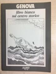 GENOVA libro bianco sul centro storico