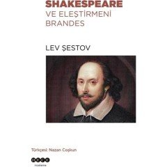 Shakespeare ve Eleştirmeni Brandes - Lev Şestov
