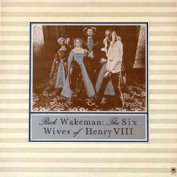 Rick Wakeman – The Six Wives Of Henry VIII | Progressive Rock | A&M Records – SP-4361 | 1973
