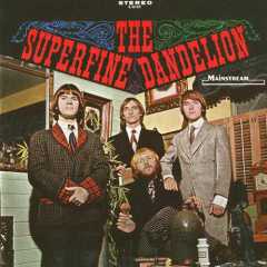 The Superfine Dandelion – The Superfine Dandelion Label: Mainstream Records – S/6102 | 1967 |  Psychedelic Rock