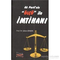 Ak Partinin Ölçü ile İmtihanı - Şaban Şimşek