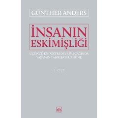 İnsanın Eskimişliği Cilt 1 ve 2 Takım - Günther Anders