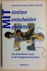 Mitstreiten, Mitentscheiden, Mitgestalten Der Arbeitskreis Frauen in der Immigrantinnenarbeit