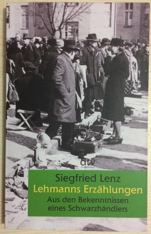 Lehmanns Erzählungen oder So schön war mein Markt: Aus den Bekenntnissen eines Schwarzhändlers