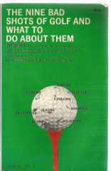 The Nine Bad Shots of Golf and What to Do About Them