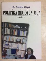 POLİTİKA BİR OYUN MU? - Anılar - (İMZALI)