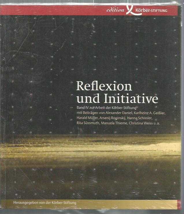 Reflexion und Initiative. Zur Arbeit der Körber-Stiftung - Band IV