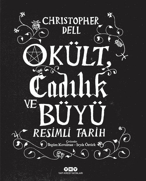 Okült, Cadılık ve Büyü Resimli Tarih - Christopher Dell (Karton Kapak)