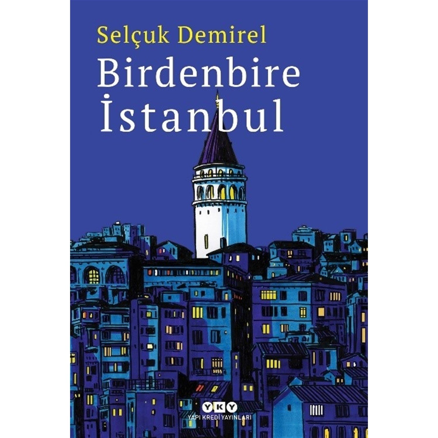 Birdenbire İstanbul - Selçuk Demirel