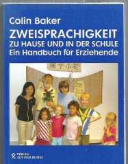 Zweisprachigkeit zu Hause und in der Schule: Ein Handbuch für Erziehende