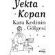 Kara Kedinin Gölgesi - Yekta Kopan