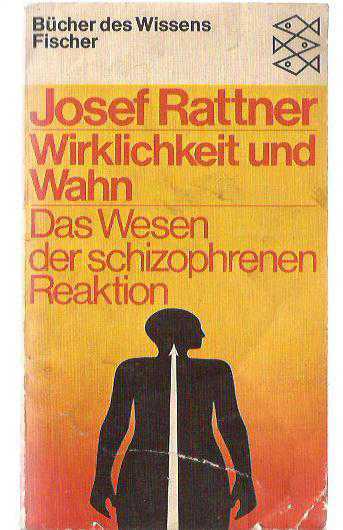 Wirklichkeit und Wahn. Das Wesen der schizophrenen Reaktion