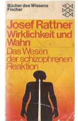 Wirklichkeit und Wahn. Das Wesen der schizophrenen Reaktion
