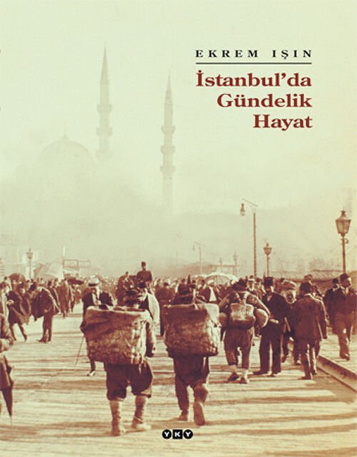 İstanbul'da Gündelik Hayat - Ekrem Işın